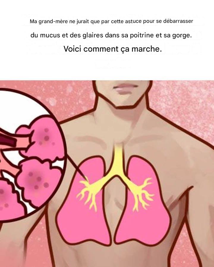 Ma grand-mère ne jurait que par cette astuce pour se débarrasser du mucus et des glaires dans sa poitrine et sa gorge. Voici comment ça marche.